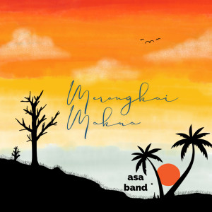 ดาวน์โหลดและฟังเพลง MERANGKAI MAKNA (Remastered 2025) พร้อมเนื้อเพลงจาก Asa band