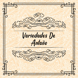 Variedades de Antaño dari Various