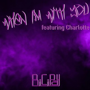 Listen to When I'm With You song with lyrics from BiCiPay