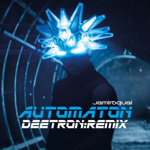 ดาวน์โหลดและฟังเพลง Automaton (Deetron Remix) พร้อมเนื้อเพลงจาก Jamiroquai