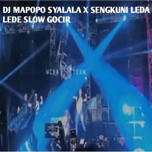 Dengarkan Dj Mapopo Syalala X Sengkuni Leda Lede Slow Gocir lagu dari DJ CALI dengan lirik