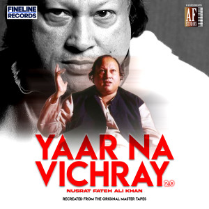 收聽Nusrat Fateh Ali Khan的Yaar Na Vichray 2.0歌詞歌曲