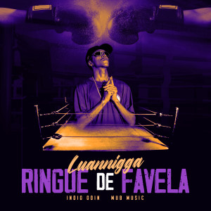 Dengarkan lagu Ringue De Favela (Explicit) nyanyian Luan NIGGA dengan lirik