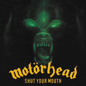 Motorhead的專輯Shut Your Mouth (Single Edit)