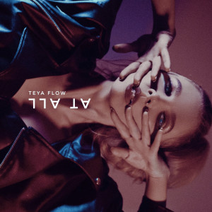 Album At All (Explicit) from Teya Flow