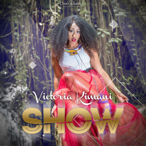 收聽Victoria Kimani的Show歌詞歌曲