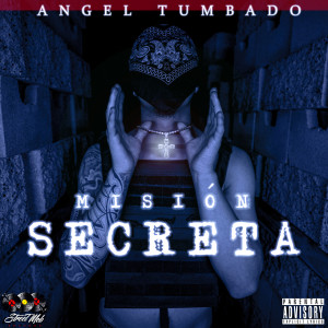收聽Angel Tumbado的Misión Secreta (Explicit)歌詞歌曲