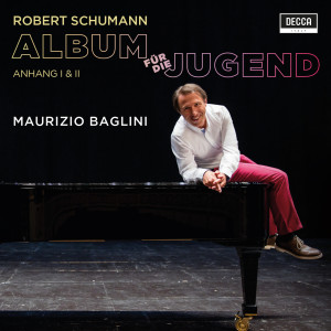 อัลบัม Album Für Die Jugend, op.68 - Zweite Abteilung - Anhang I & II ศิลปิน Maurizio Baglini