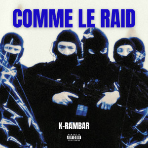 K-Rambar的專輯Comme le raid (Explicit)