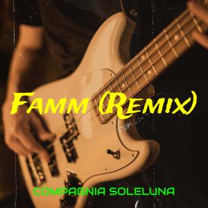Listen to Famm (Remix) song with lyrics from Compagnia SoleLuna