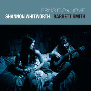 Dengarkan Bring It On Home to Me lagu dari Shannon Whitworth dengan lirik