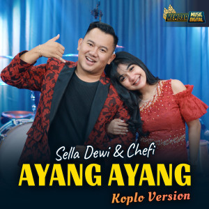 Listen to Ayang Ayang (Koplo) song with lyrics from Sella Dewi