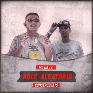 ดาวน์โหลดและฟังเพลง Rolê Aleatório พร้อมเนื้อเพลงจาก Mc Da Tz