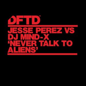 Jesse Perez的專輯Never Talk To Aliens