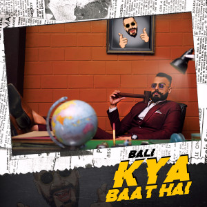 收听Bali的Kya Baat Hai歌词歌曲