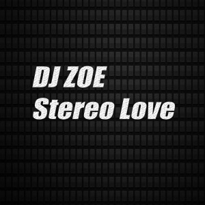 อัลบัม Stereo Love ศิลปิน DJ Zoe