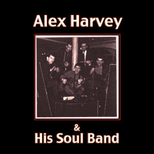 อัลบัม Alex Harvey and His Soul Band ศิลปิน Alex Harvey and His Soul Band
