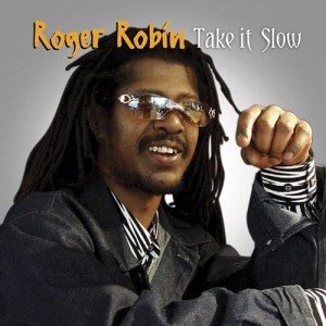 收聽Roger Robin的Take It Slow歌詞歌曲