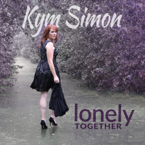 收听Kym Simon的Lonely Together歌词歌曲