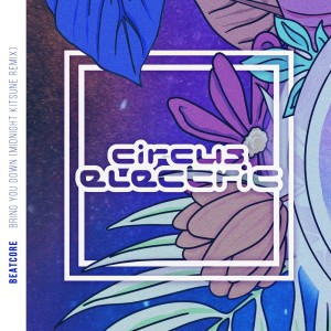 ดาวน์โหลดและฟังเพลง Bring You Down (Midnight Kitsune Remix) พร้อมเนื้อเพลงจาก BEATCORE