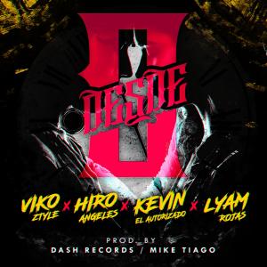 ดาวน์โหลดและฟังเพลง Desde Cero (feat. Hiro Angeles, Kevin El Autorizado & Lyam Rojas) พร้อมเนื้อเพลงจาก Viko Ztyle