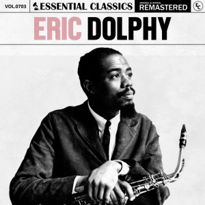 Eric Dolphy的專輯Essential Classics, Vol. 703: Eric Dolphy