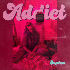 Listen to Addict song with lyrics from Sophee