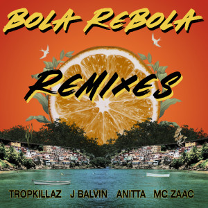 收聽Tropkillaz的Bola Rebola (M3B Remix)歌詞歌曲