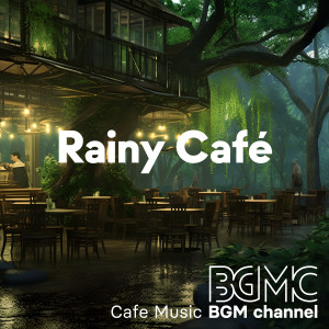 Cafe Music BGM channel的專輯Rainy Café