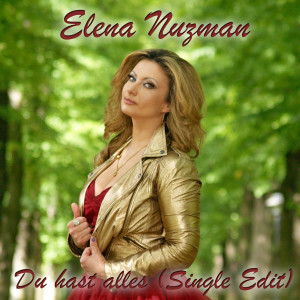 Listen to Du hast alles (Single Edit) song with lyrics from Elena Nuzman