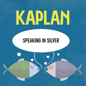 อัลบัม Speaking in Silver ศิลปิน Kaplan