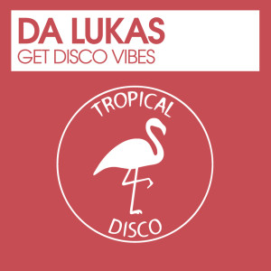 Listen to Get Disco Vibes song with lyrics from Da Lukas