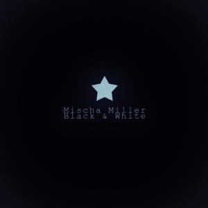 ดาวน์โหลดและฟังเพลง Black & White พร้อมเนื้อเพลงจาก Mischa Miller
