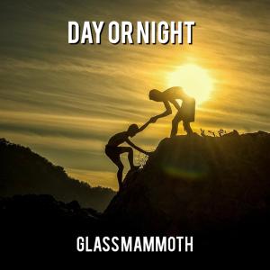 ดาวน์โหลดและฟังเพลง Day or Night พร้อมเนื้อเพลงจาก Glass Mammoth