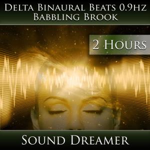Delta Binaural Beats 0.9hz - Babbling Brook (2 Hours)