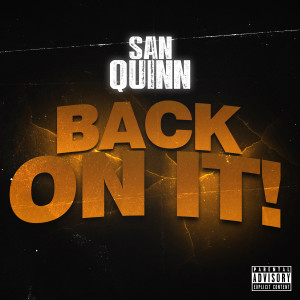 Album Back On It ! (Explicit) from San Quinn