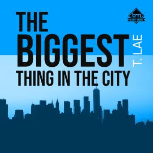 อัลบัม The Biggest Thing In The City (Explicit) ศิลปิน T. Lae