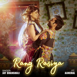 Listen to Rang Rasiya song with lyrics from Jay Bhanshali