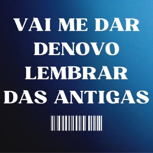 ดาวน์โหลดและฟังเพลง Vai Me Dar Denovo Lembrar das Antigas (Explicit) พร้อมเนื้อเพลงจาก MC P1