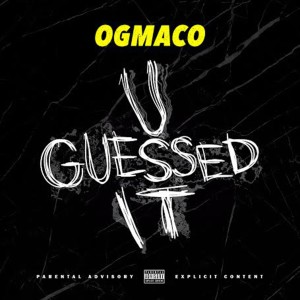 ดาวน์โหลดและฟังเพลง U Guessed It (Explicit) พร้อมเนื้อเพลงจาก OG Maco