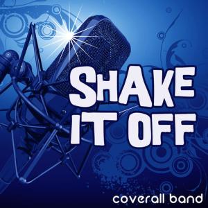 收聽Coverall Band的Shake It Off歌詞歌曲