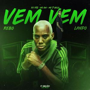 Listen to Vem Vem Rebolando (Explicit) song with lyrics from DJ P15