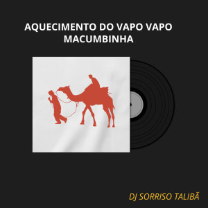 收聽DJ Sorriso Talibã的Aquecimento do Vapo Vapo na Macumbinha歌詞歌曲
