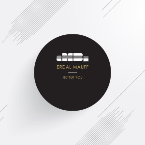 收聽Erdal Mauff的Better You歌詞歌曲