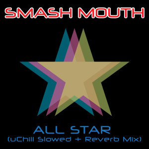 Smash Mouth的專輯All Star (Slowed + Reverb)