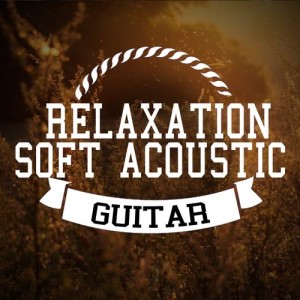 อัลบัม Relaxation: Soft Acoustic Guitar ศิลปิน Solo Guitar