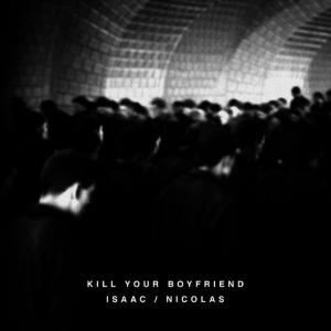 ดาวน์โหลดและฟังเพลง Isaac พร้อมเนื้อเพลงจาก Kill Your Boyfriend
