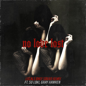 ดาวน์โหลดและฟังเพลง no love lost (Locals Only Sound Remix) (Locals Only Sound Remix|Explicit) พร้อมเนื้อเพลงจาก Layé
