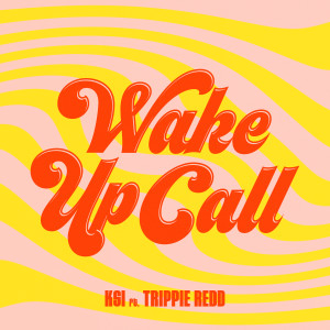 收聽Ksi的Wake Up Call (feat. Trippie Redd) (Explicit)歌詞歌曲