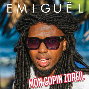 ดาวน์โหลดและฟังเพลง Mon Copin Zoreil พร้อมเนื้อเพลงจาก EMIGUËL